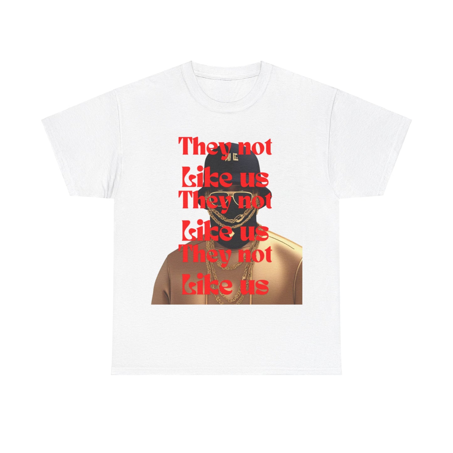 They not like us Tee