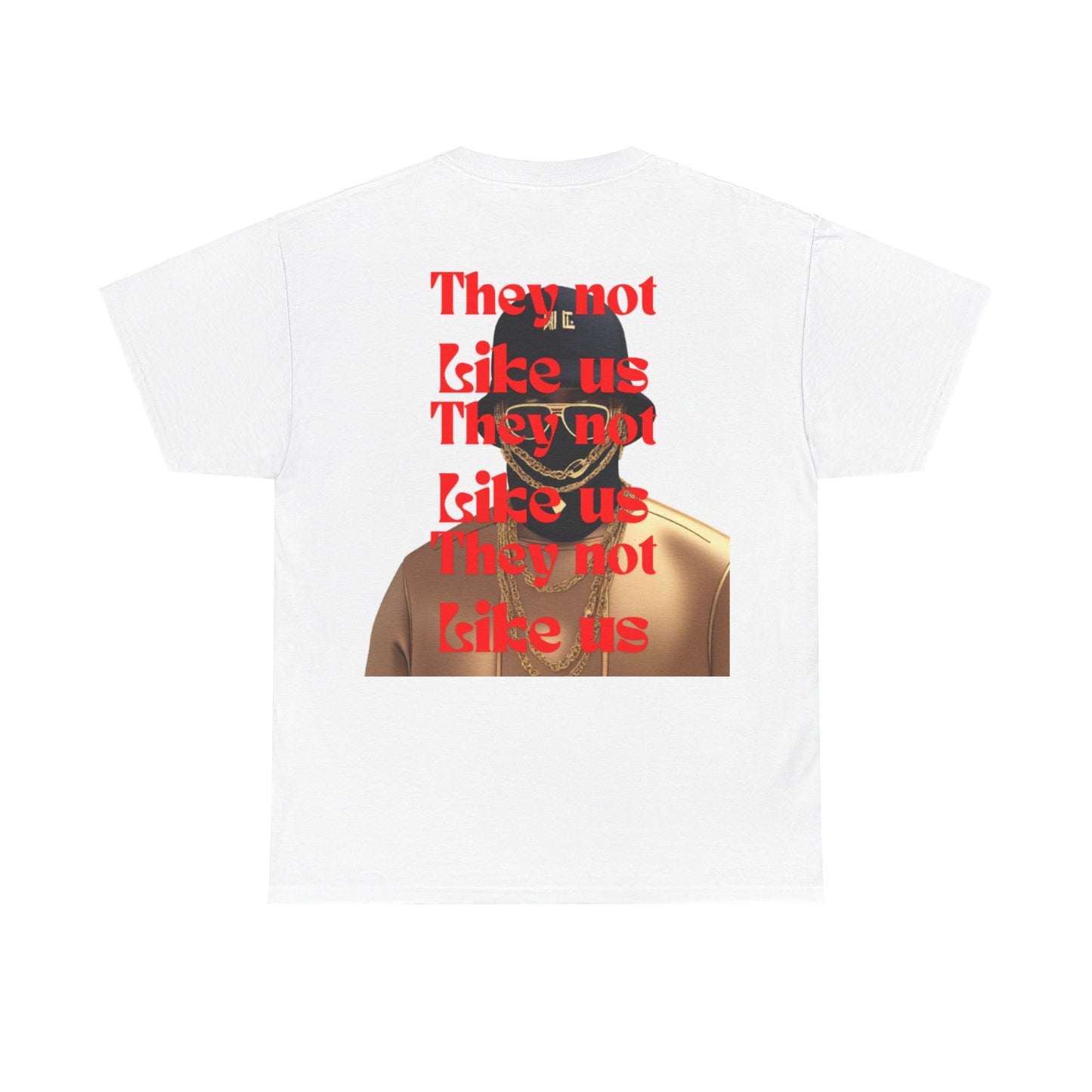 They not like us Tee