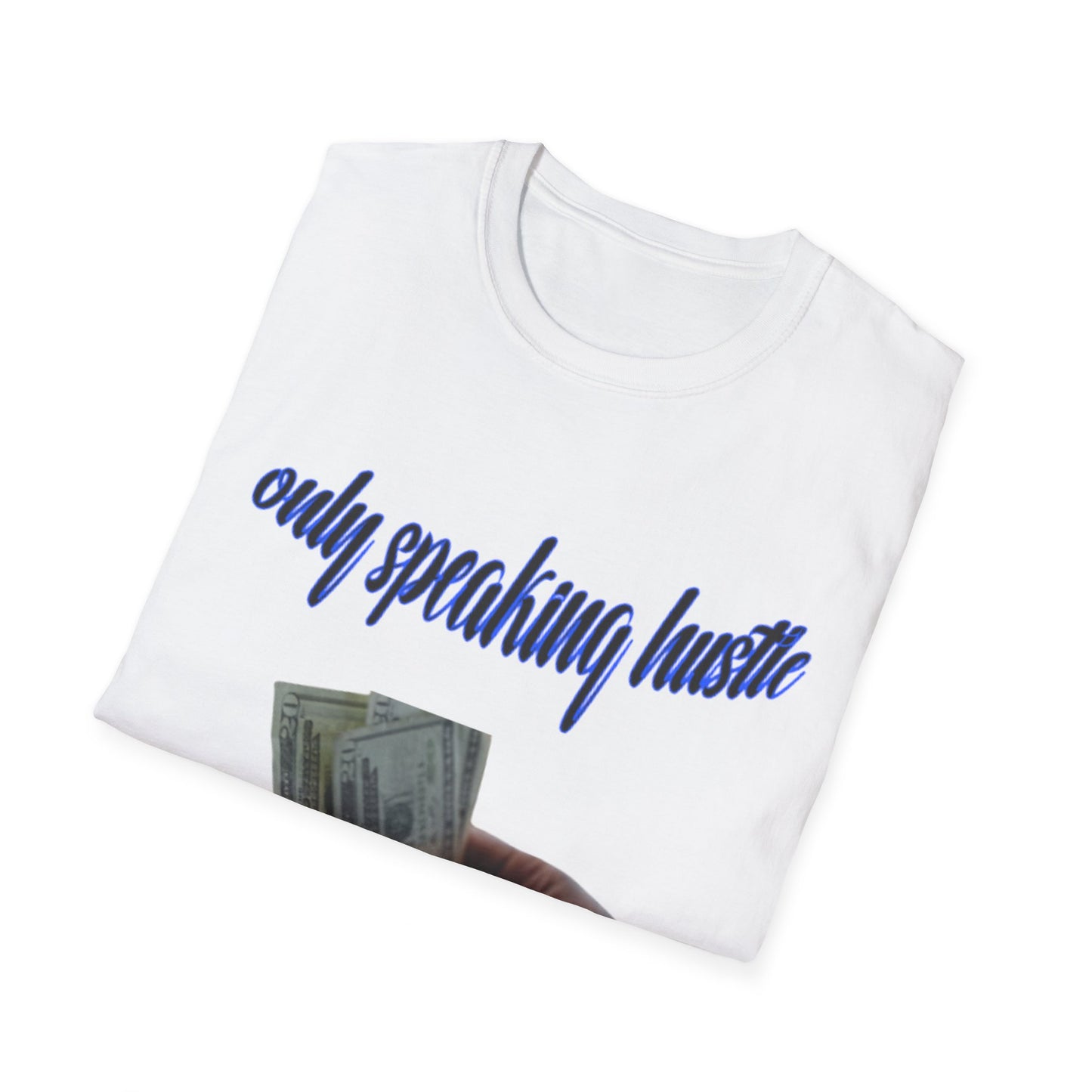 Only speaking Hustle T-Shirt