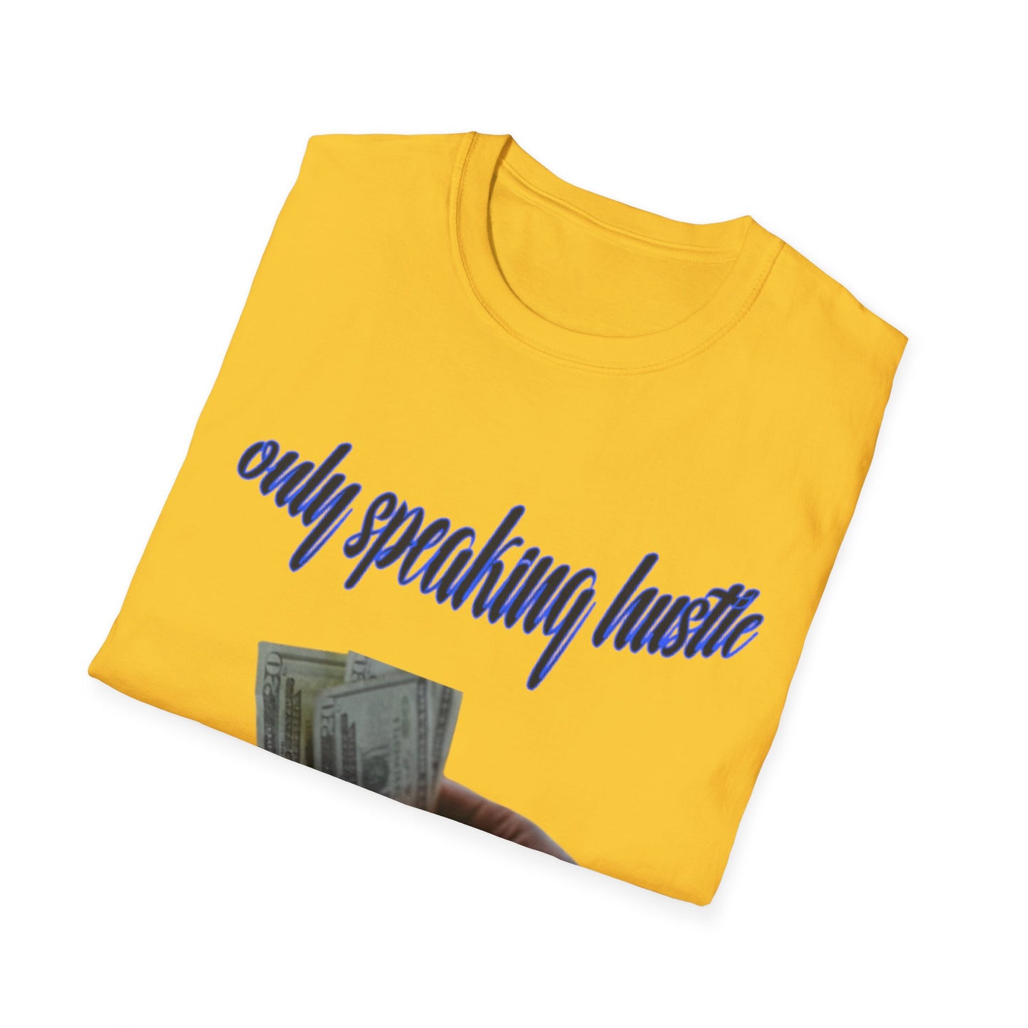 Only speaking Hustle T-Shirt