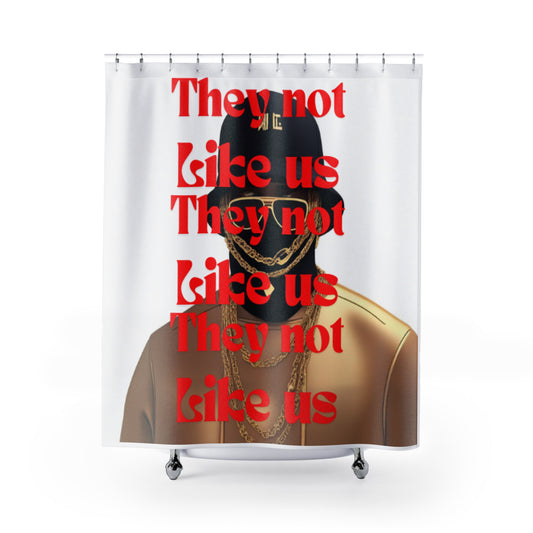 They not like us Shower Curtains