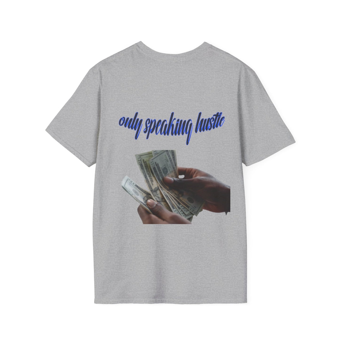 Only speaking Hustle T-Shirt