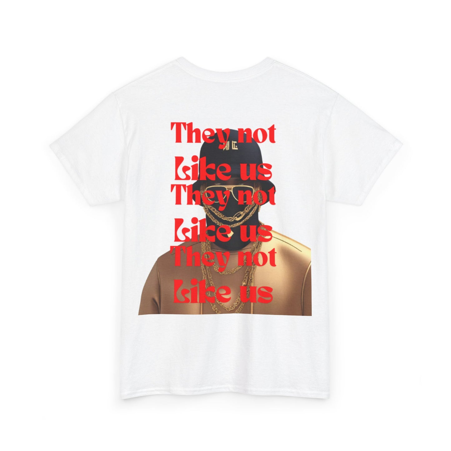 They not like us Tee