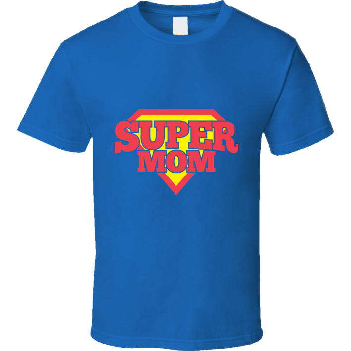 Super Mom T Shirt