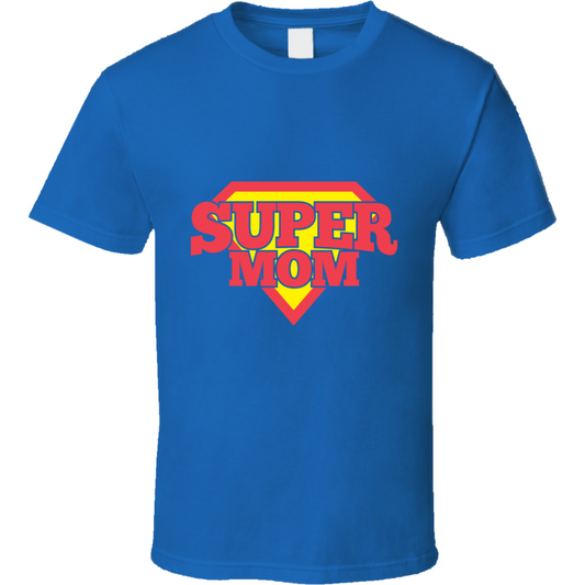 Super Mom T Shirt