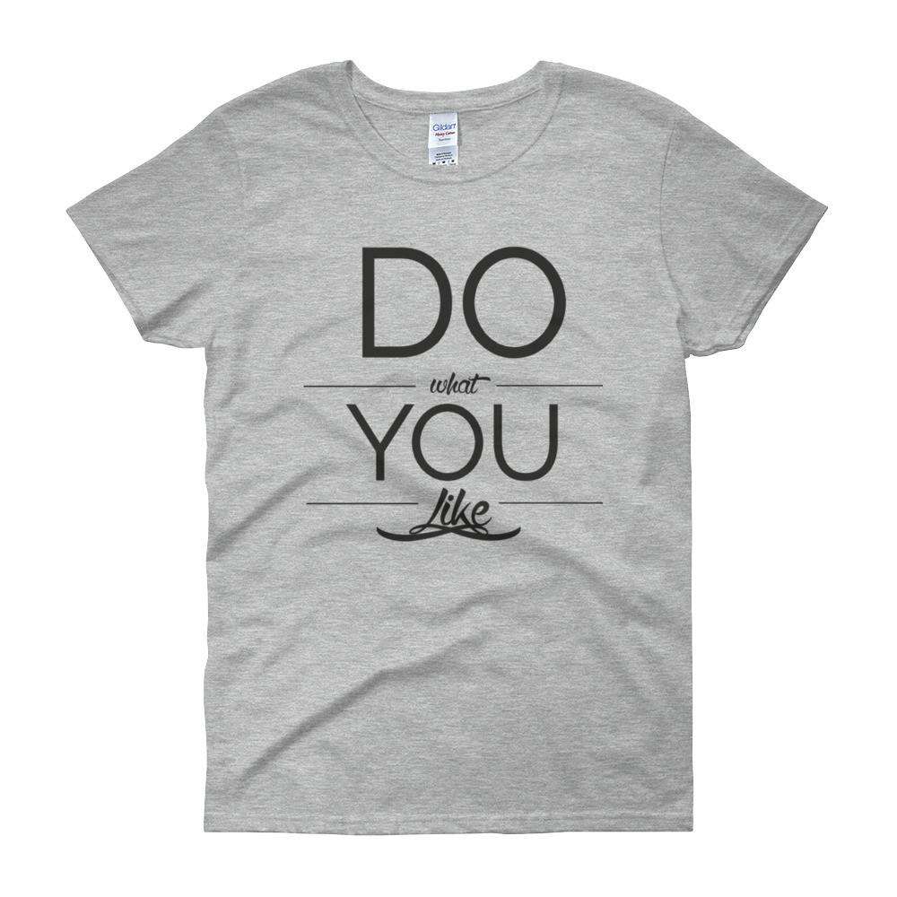 Do what you like Women's short sleeve t-shirt