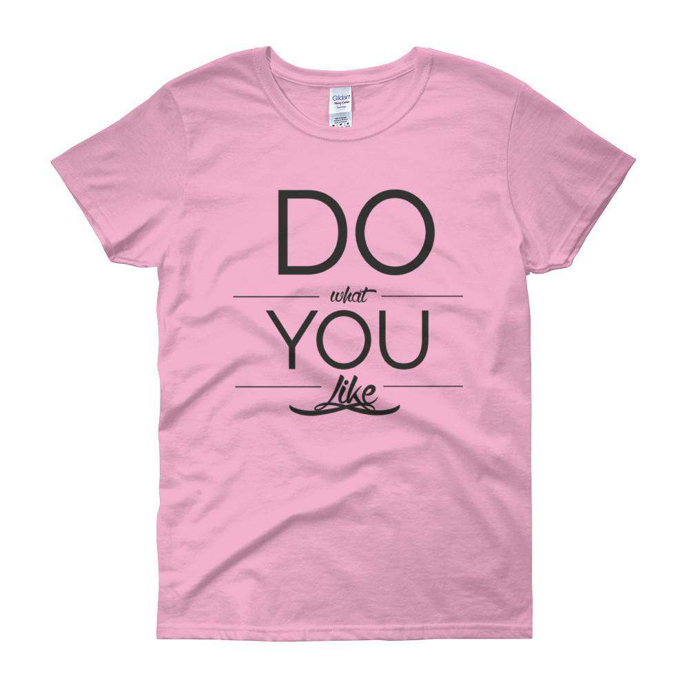 Do what you like Women's short sleeve t-shirt